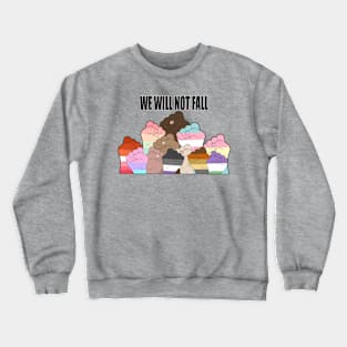 We will not fall Crewneck Sweatshirt